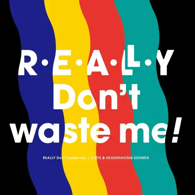 Cover image for Really Don’t Waste Me!