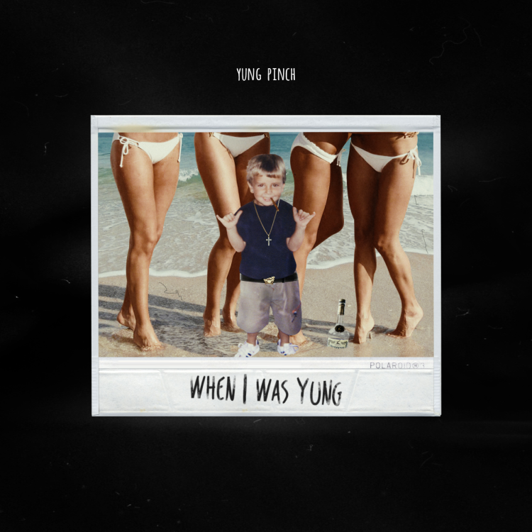 When I Was Yung by Yung Pinch