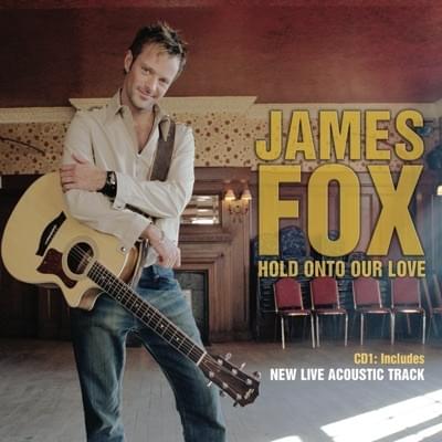 Album cover art for "Hold On To Our Love" by James Fox
