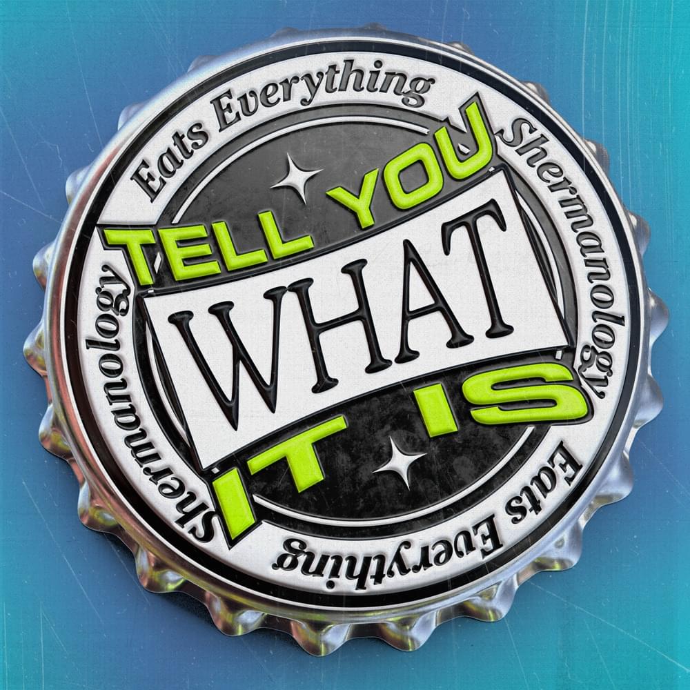 Tell You What It Is by Eats Everything