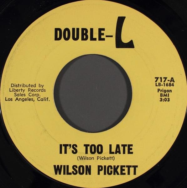 Album cover art for "It’s Too Late" by Wilson Pickett