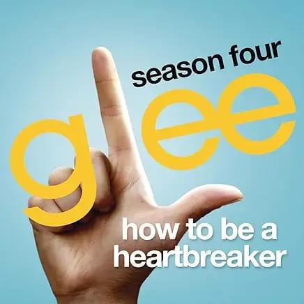Album cover art for "How to Be a Heartbreaker" by Glee Cast