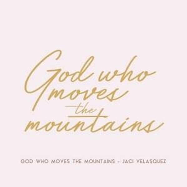 Album cover art for "God Who Moves the Mountains" by Jaci Velasquez