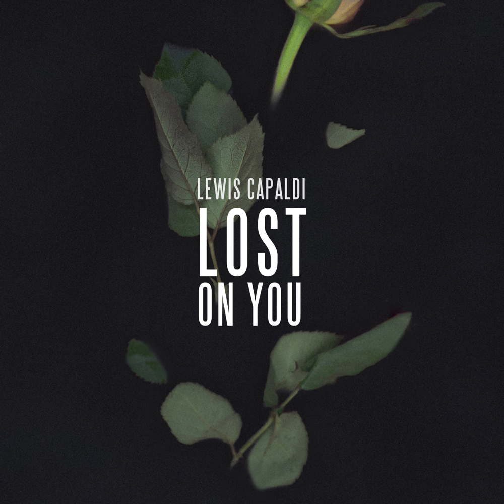 Lost on You by Lewis Capaldi