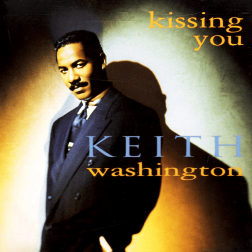 Kissing You by Keith Washington