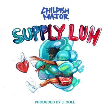 Supply Luh by Childish Major