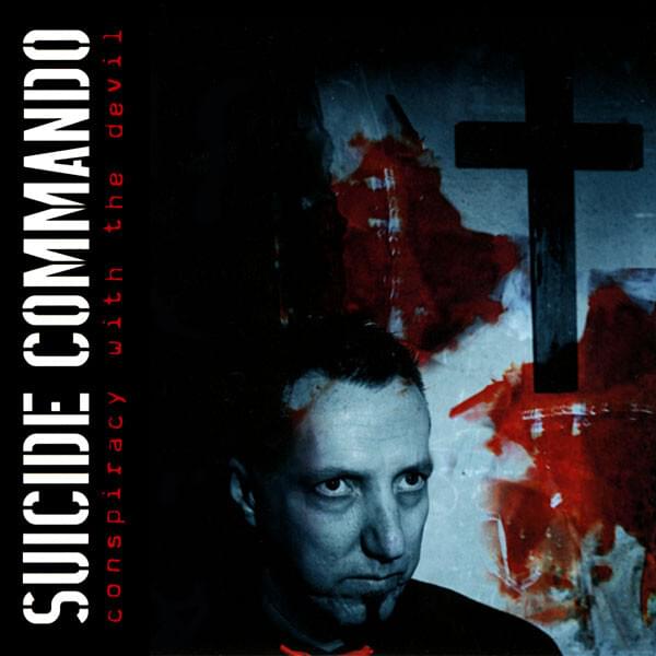 Album cover art for "Conspiracy With The Devil" by Suicide Commando