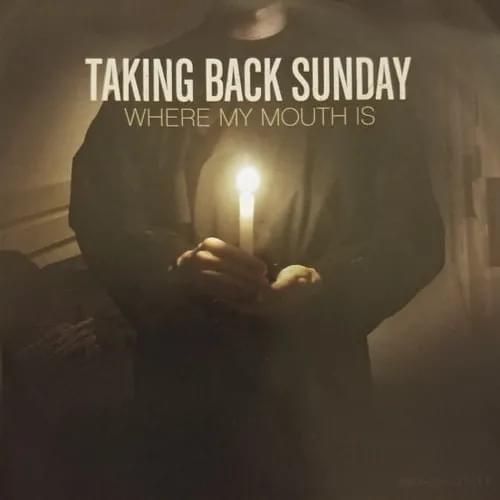 Album cover art for "Where My Mouth Is" by Taking Back Sunday