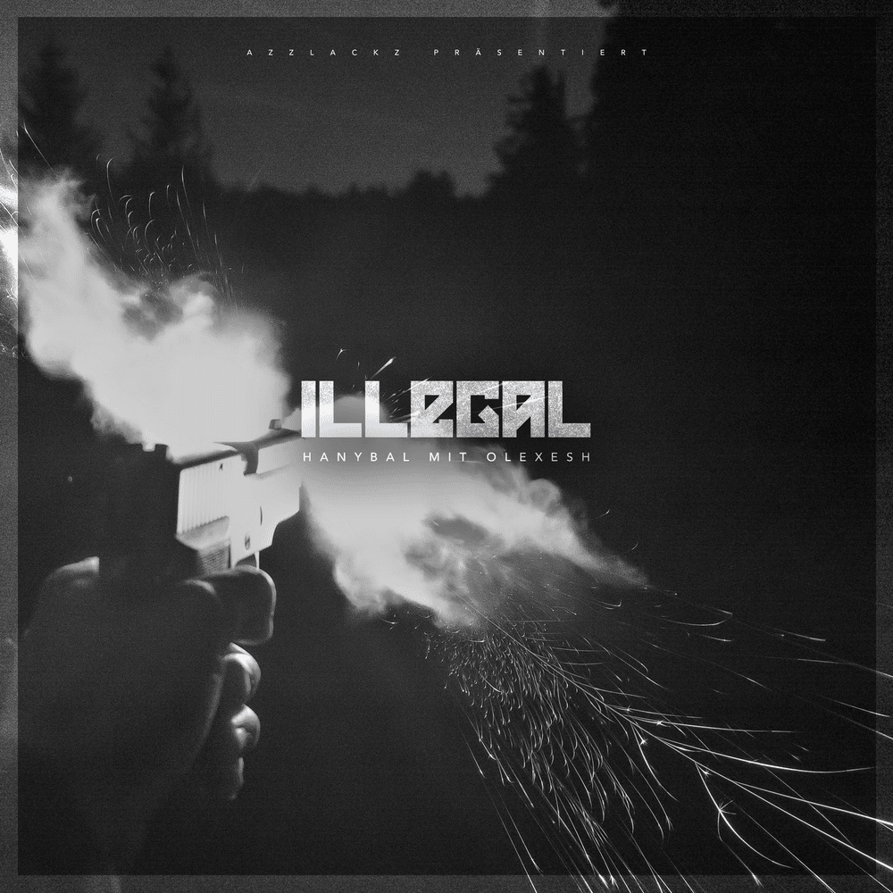 Album cover art for "Illegal" by Hanybal & Olexesh & Soliana