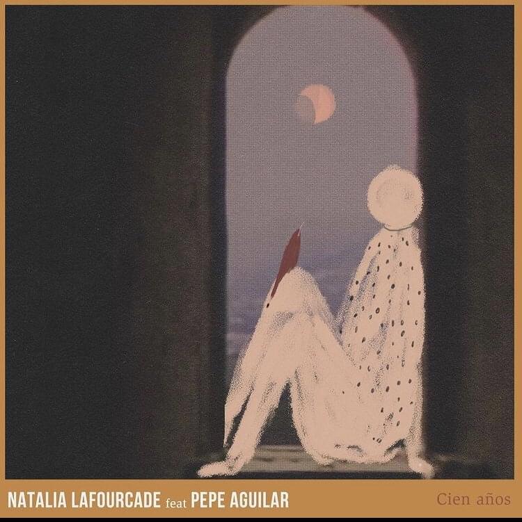 Album cover art for "Cien Años" by Natalia Lafourcade & Pepe Aguilar