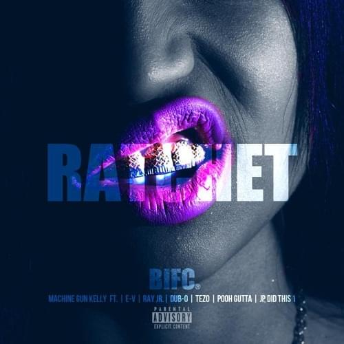 Album cover art for "Ratchet" by mgk & Pooh Gutta & E-V (USA) & Ray Jr. & DubXX & Tezo