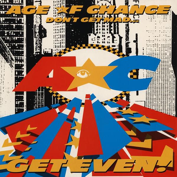 Don’t Get Mad...Get Even! by Age Of Chance