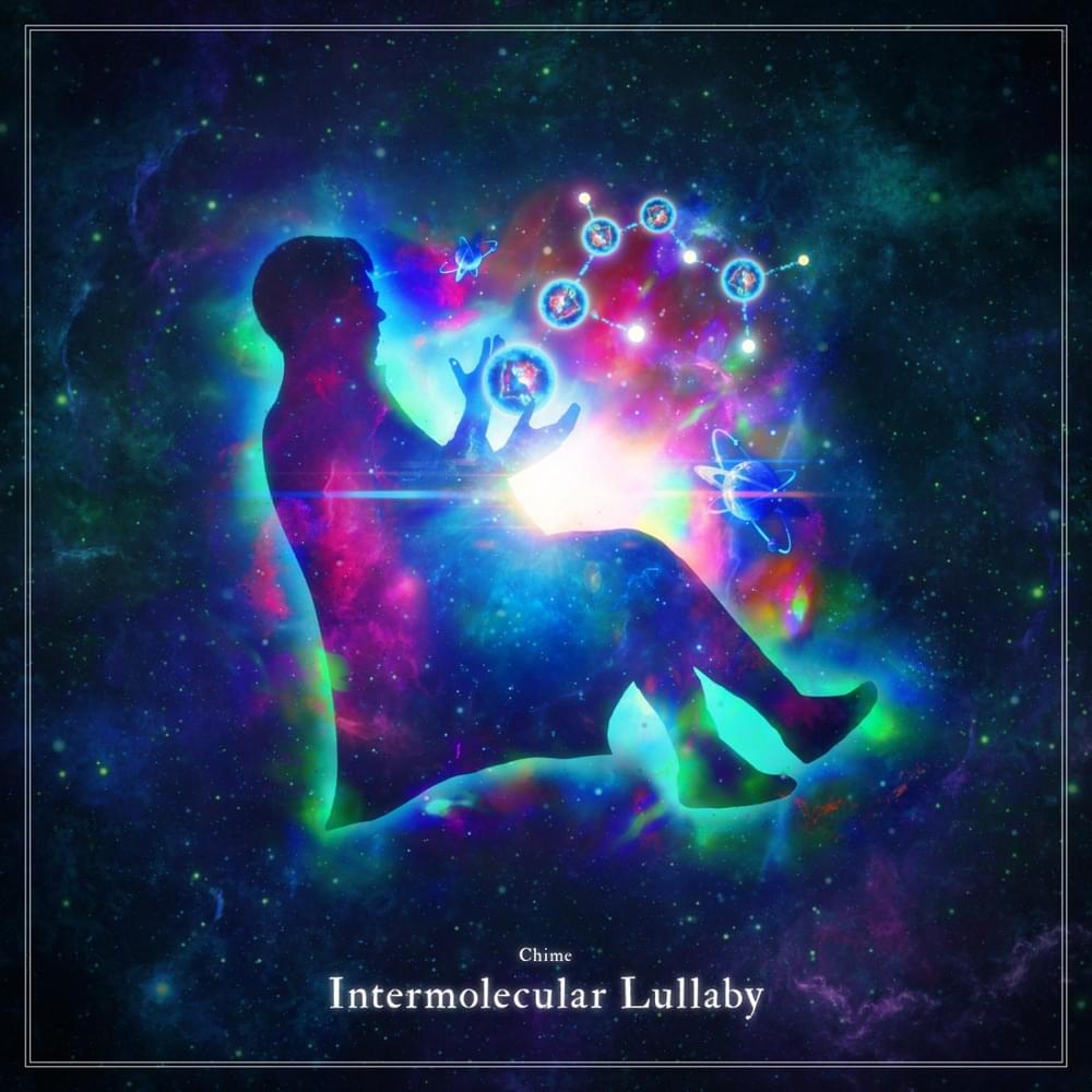 Intermolecular Lullaby by Chime