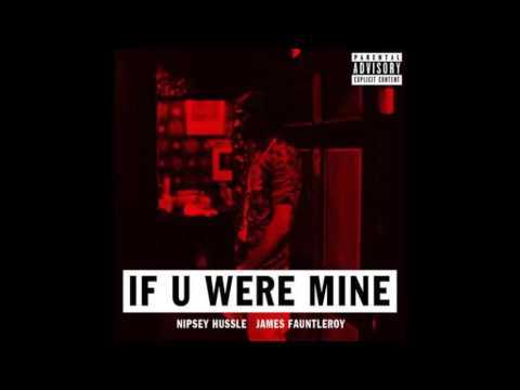 Album cover art for "If U Were Mine" by Nipsey Hussle & James Fauntleroy