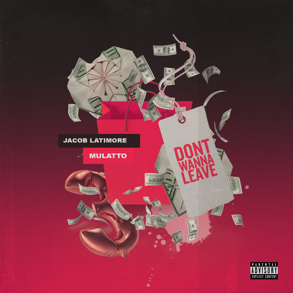 Don’t Wanna Leave by Jacob Latimore