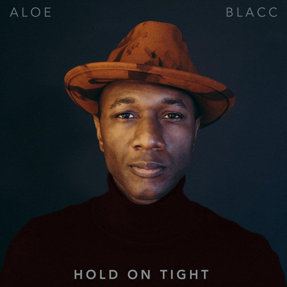 Album cover art for "Hold On Tight" by Aloe Blacc