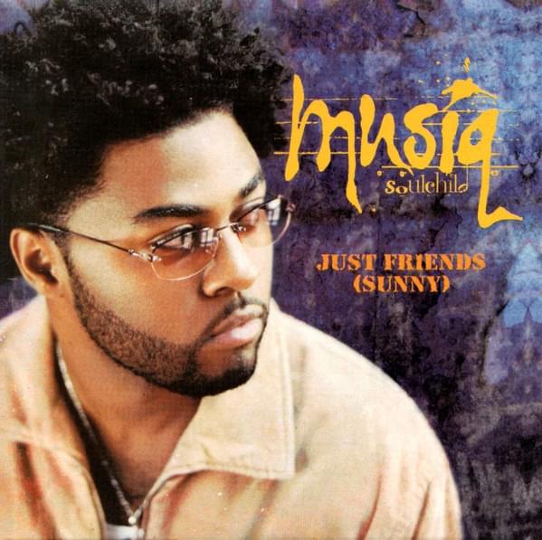 Just Friends (Sunny) by Musiq Soulchild