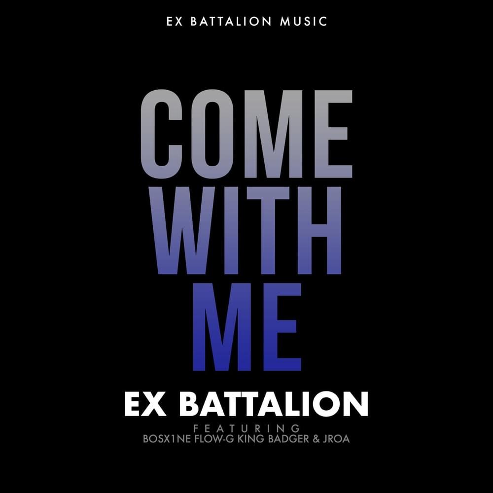 Come With Me by Ex Battalion