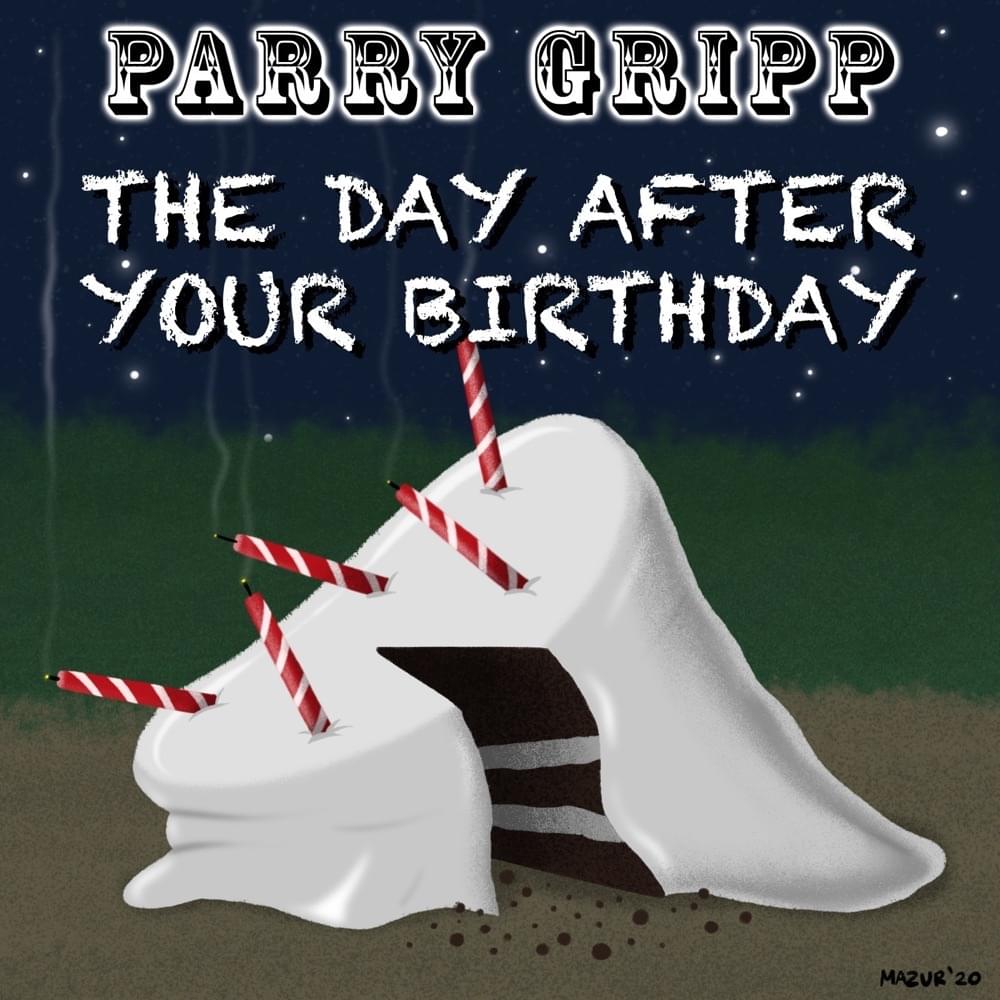 Album cover art for "The Day After Your Birthday" by Parry Gripp