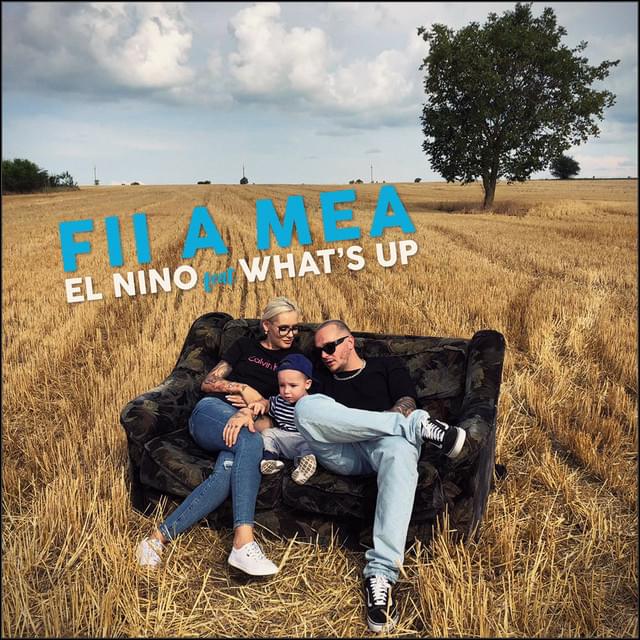 Album cover art for "Fii a mea" by El Nino & What’s UP