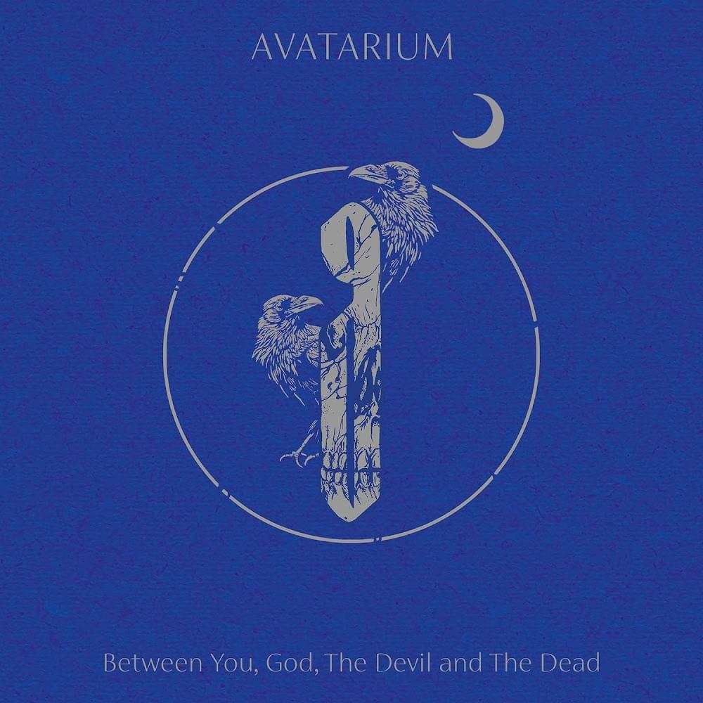 Between You, God, the Devil and the Dead by Avatarium