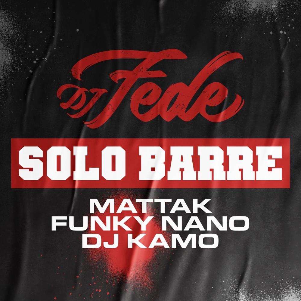 Album cover art for "Solo Barre" by DJ Fede & Mattak & Funky Nano & DJ Kamo