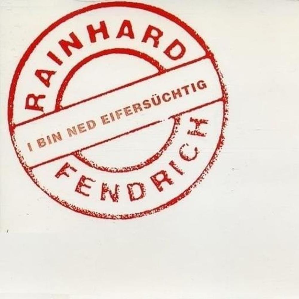 Album cover art for "I bin ned eifersüchtig" by Rainhard Fendrich