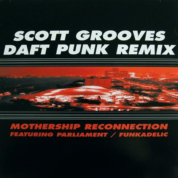 Album cover art for "Mothership Reconnection (Daft Punk Remix)" by Scott Grooves & Funkadelic & Parliament