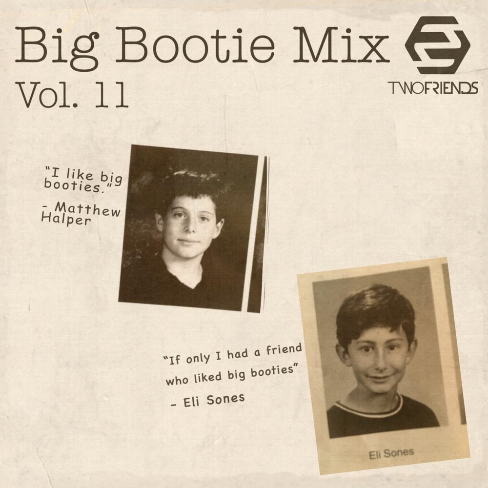 Big Bootie Mix, Volume 11 (Track List) by Two Friends