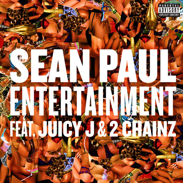 Album cover art for "Entertainment" by Sean Paul & 2 Chainz & Juicy J