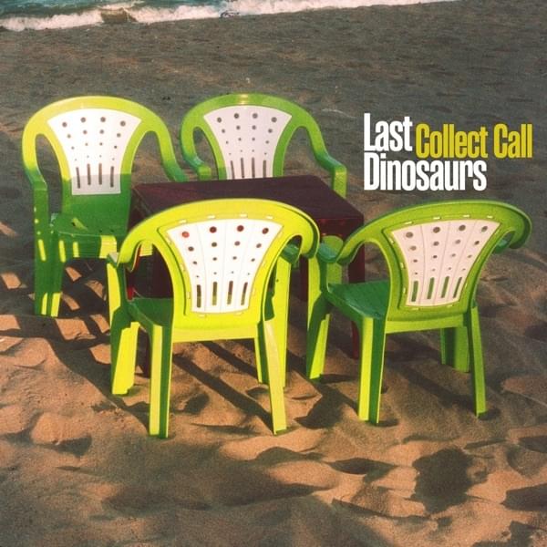 Album cover art for "Collect Call" by Last Dinosaurs