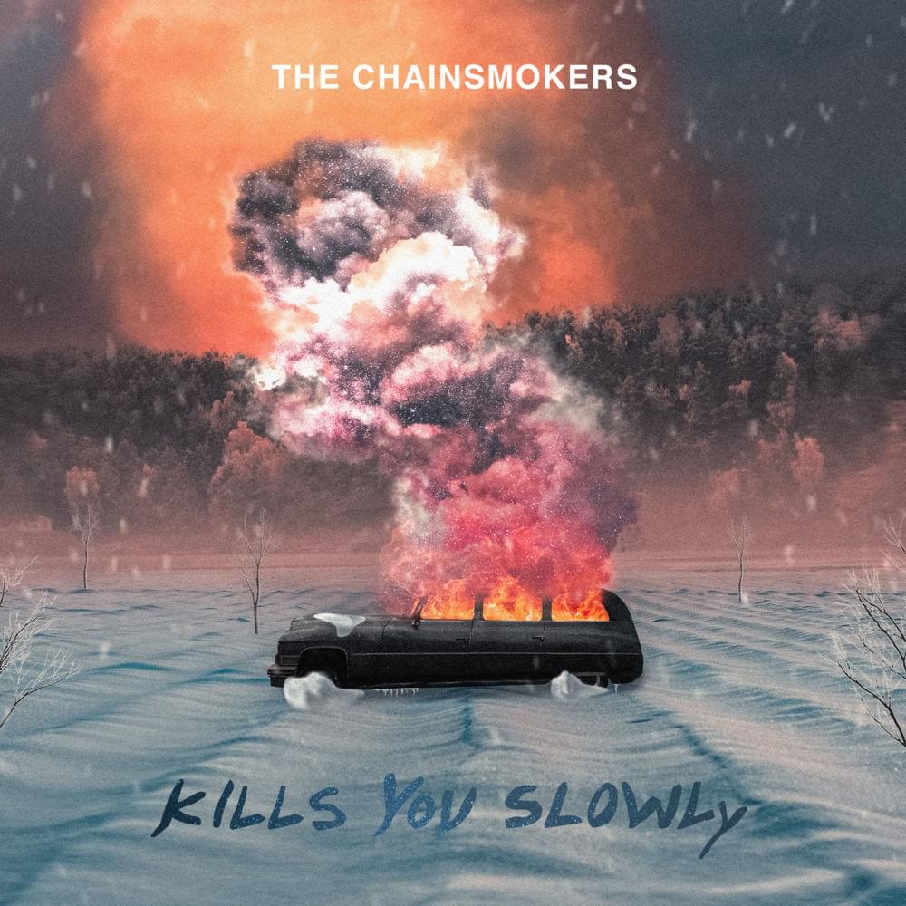 Album cover art for "Kills You Slowly" by The Chainsmokers