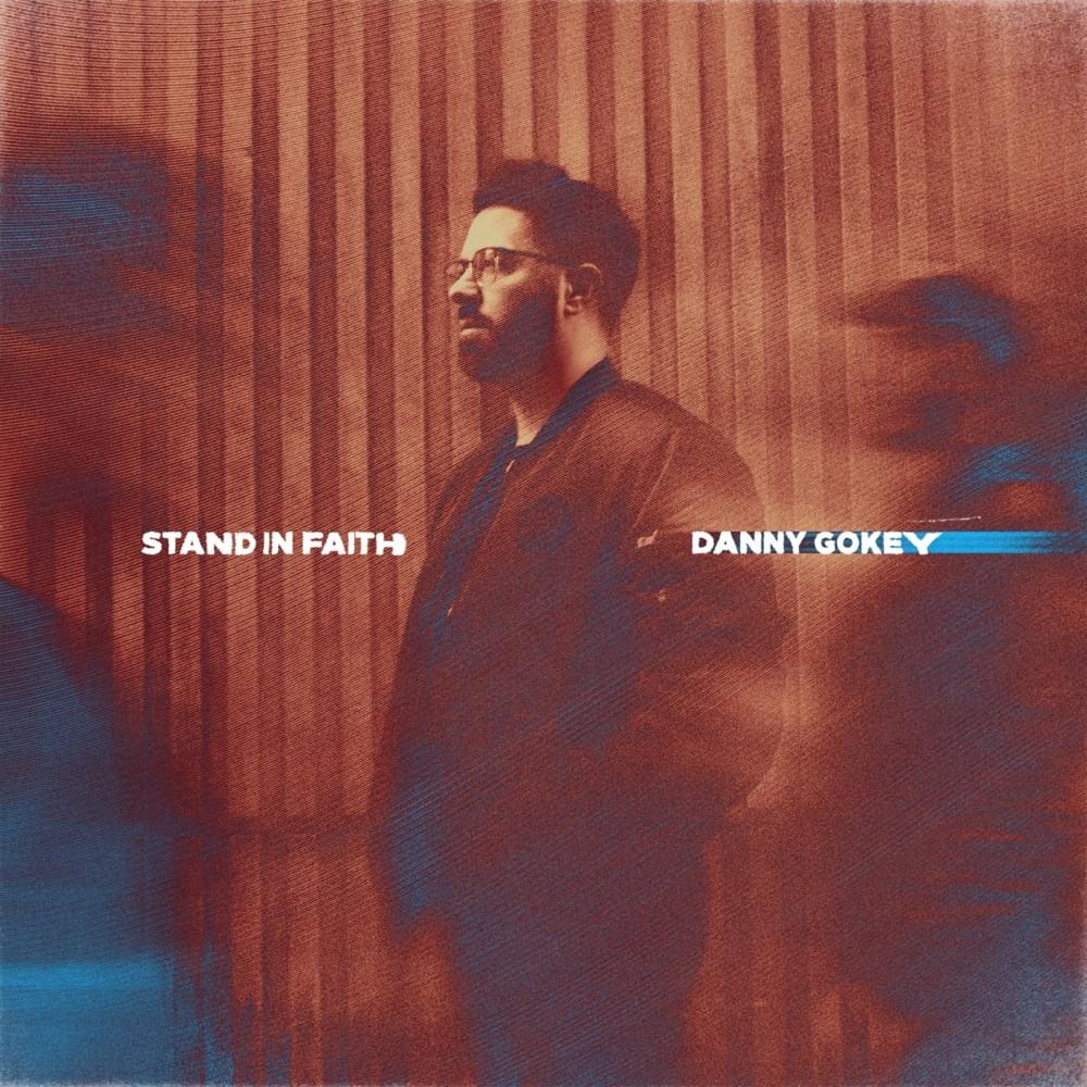 Album cover art for "Stand In Faith" by Danny Gokey