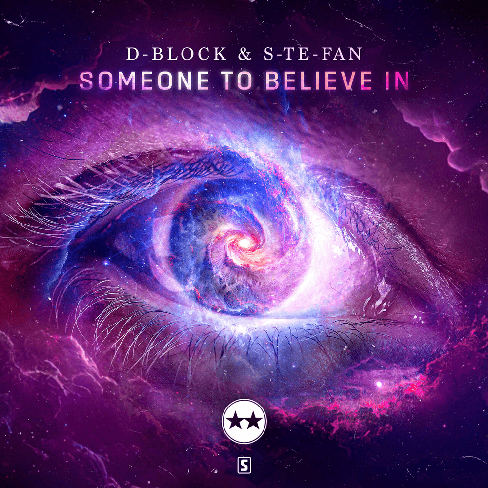 Someone To Believe In by D-Block & S-te-Fan