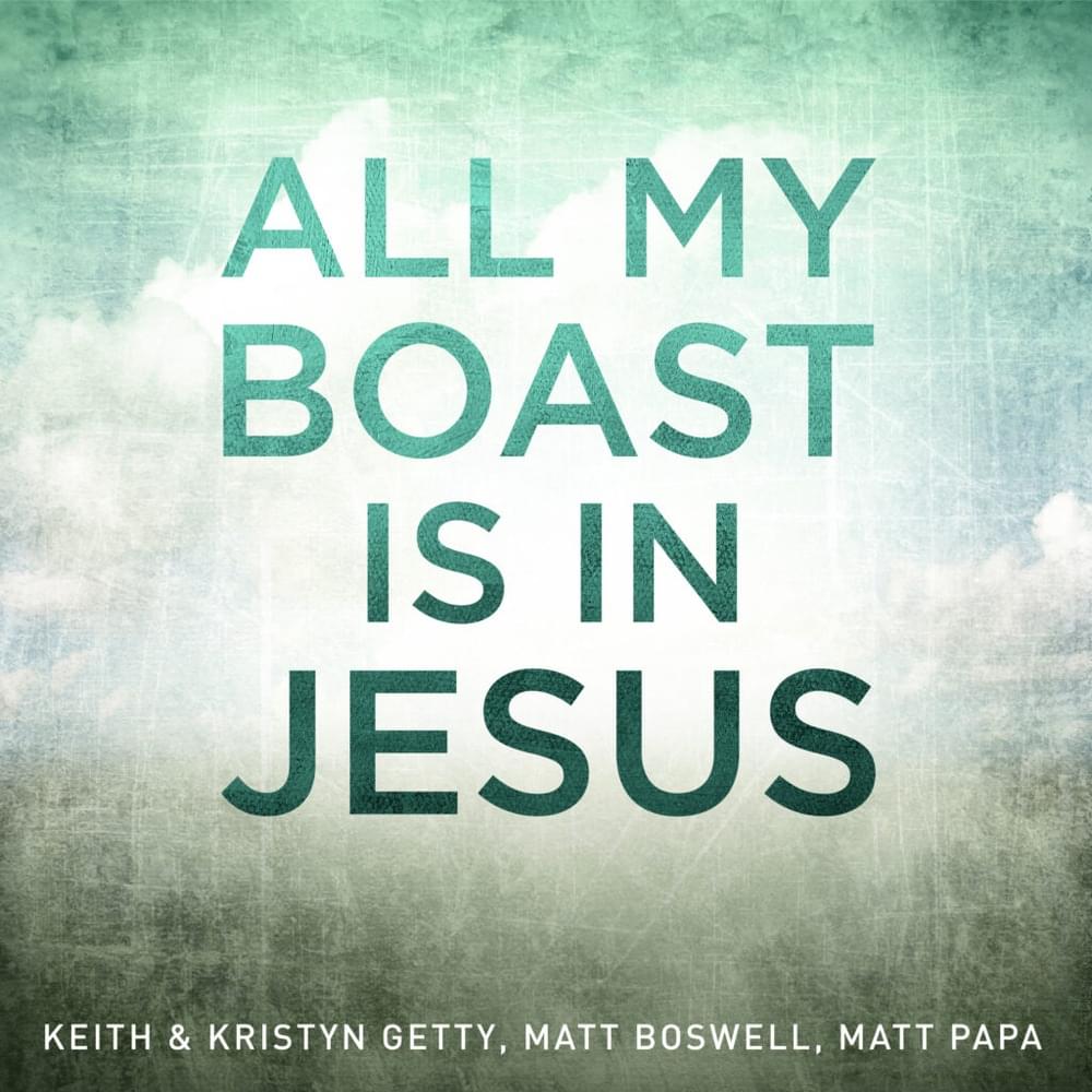 Album cover art for "All My Boast Is in Jesus" by Keith & Kristyn Getty