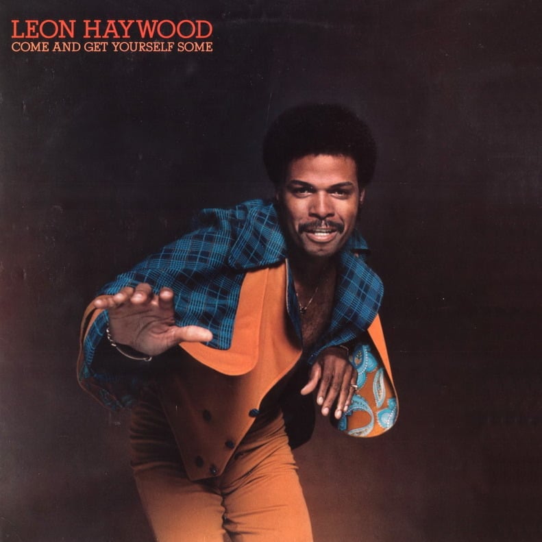 I Want’a Do Something Freaky To You by Leon Haywood