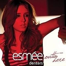 Outta Here (Dave Aude Club Mix) by Esmée Denters
