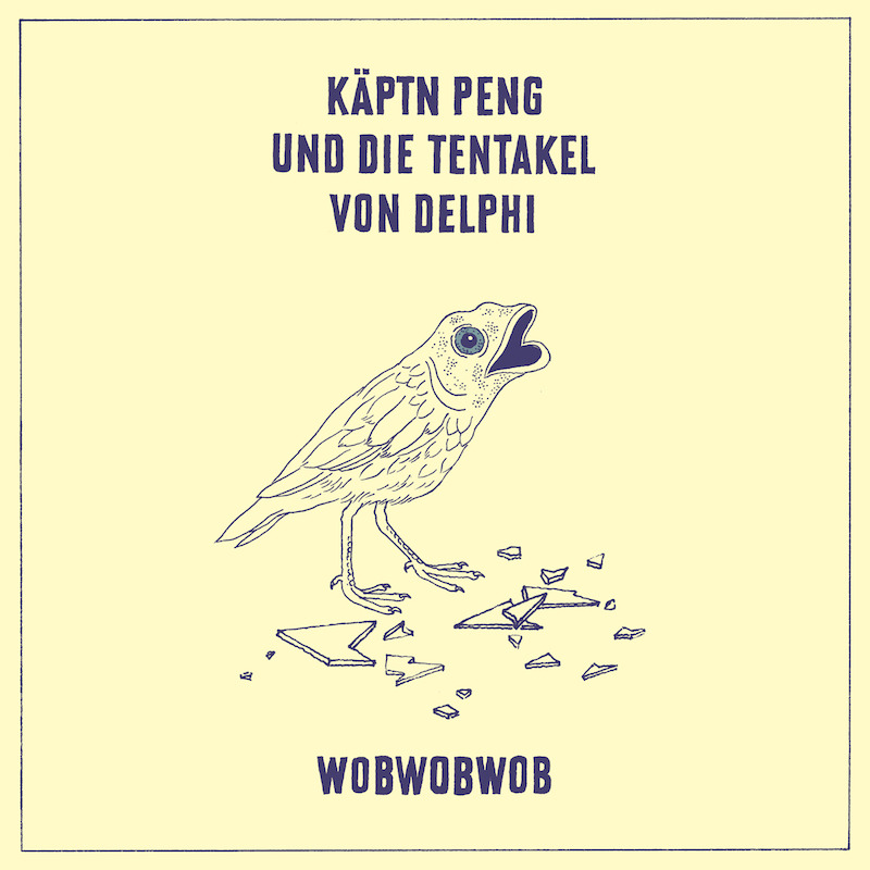 Album cover art for "Wobwobwob" by Käptn Peng & Die Tentakel von Delphi