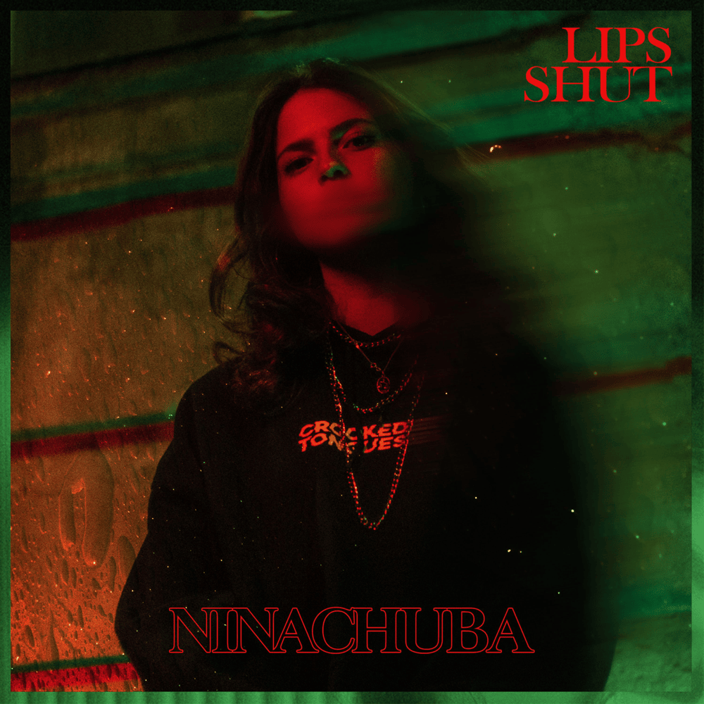 Album cover art for "Lips Shut" by Nina Chuba