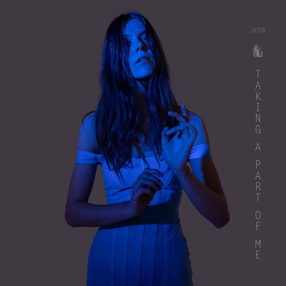 Album cover art for "Taking a Part of Me" by JFDR