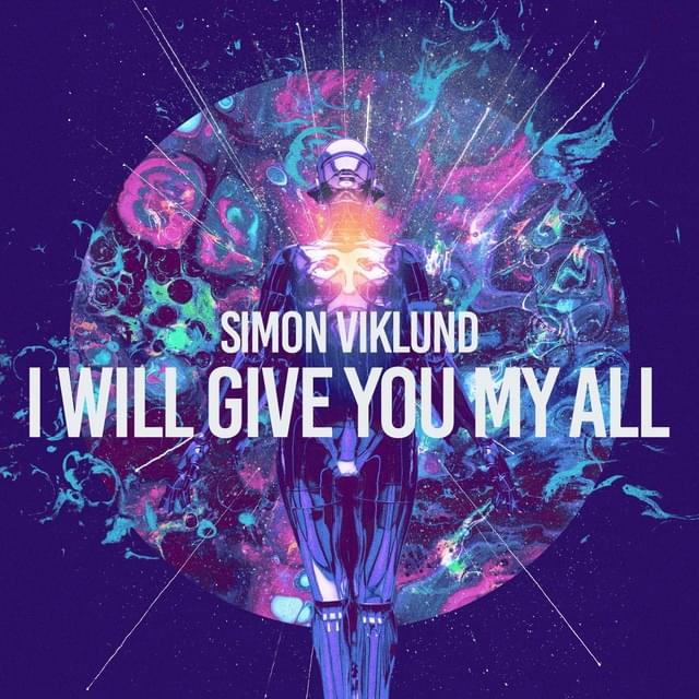 I Will Give You My All 2017 by Simon Viklund