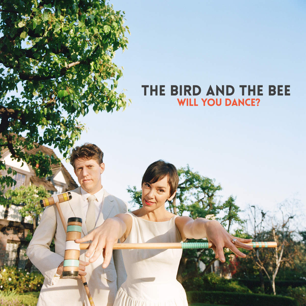 Will You Dance? by ​the bird and the bee