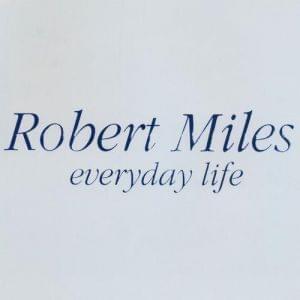 Album cover art for "Everyday Life" by Robert Miles