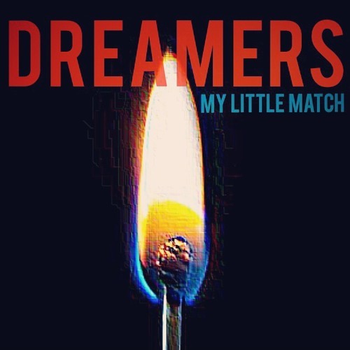 Album cover art for "My Little Match" by DREAMERS