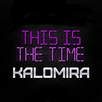 Album cover art for "This Is The Time" by Kalomira