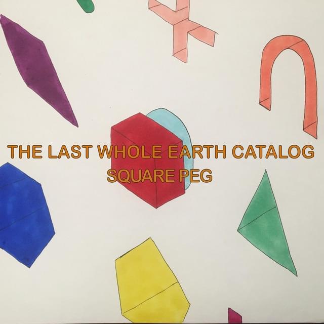 Album cover art for "Square Peg" by The Last Whole Earth Catalog