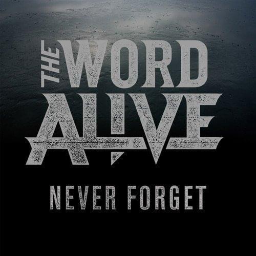 Album cover art for "Never Forget" by The Word Alive