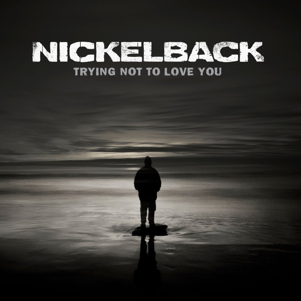 Album cover art for "Trying Not to Love You" by Nickelback