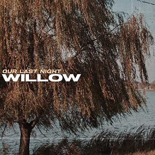 Album cover art for "​willow" by Our Last Night