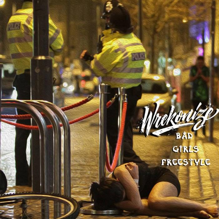 Album cover art for "Bad Girls (Freestyle)" by Wrekonize
